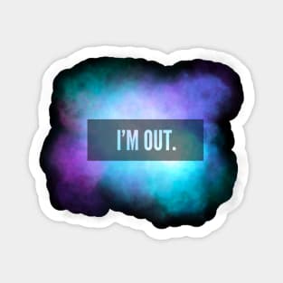 I’M OUT Galaxy Sky Quote Sticker
